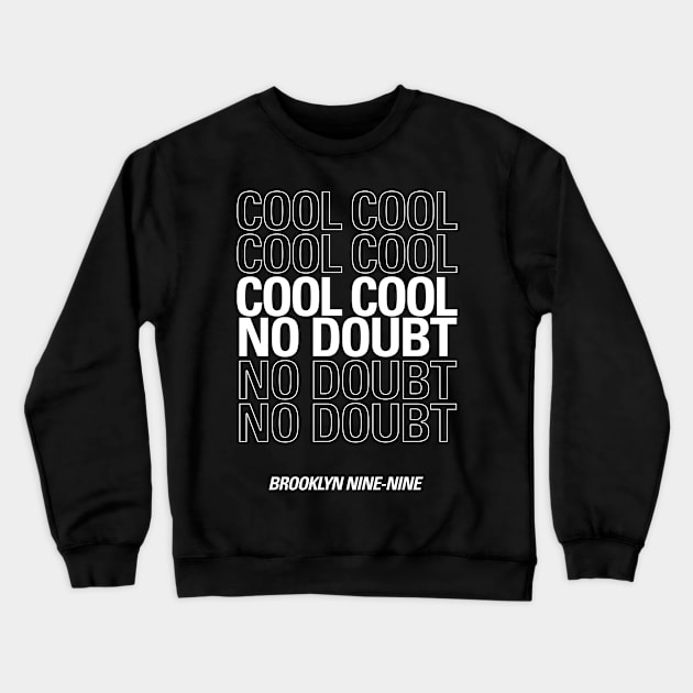 Cool cool cool  no doubt no doubt no doubt Crewneck Sweatshirt by cats_foods_tvshows